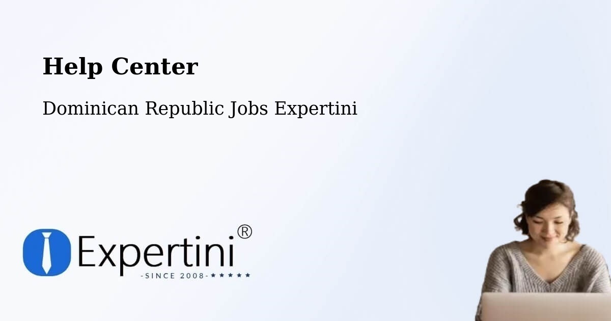 Help Center – Monción - Dominican Republic Jobs Expertini